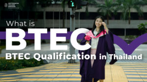 What is BTEC and BTEC Qualification in Thailand