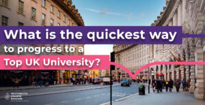 What is the quickest way to progress to Top UK University