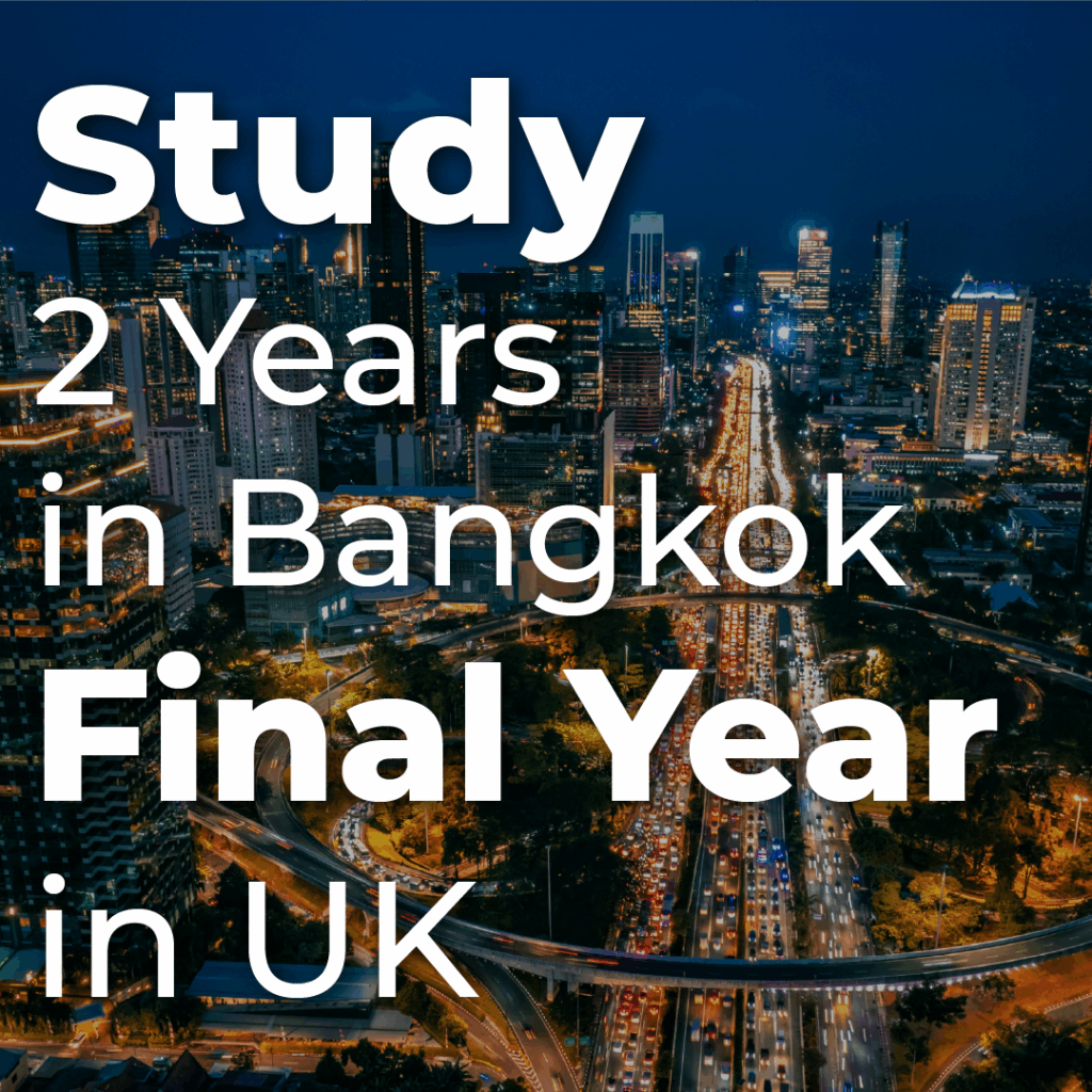 Study 2 years in Bagnkok and Final Year in UK